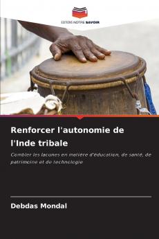 Renforcer l'autonomie de l'Inde tribale