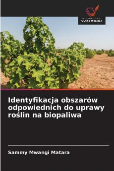 Identyfikacja obszarów odpowiednich do uprawy roślin na biopaliwa