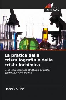 La pratica della cristallografia e della cristallochimica