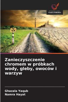 Zanieczyszczenie chromem w próbkach wody gleby owoców i warzyw
