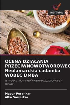 OCENA DZIAŁANIA PRZECIWNOWOTWOROWEGO Neolamarckia cadamba WOBEC DMBA