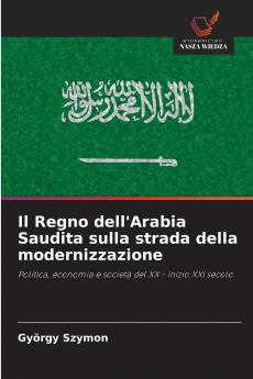 Il Regno dell'Arabia Saudita sulla strada della modernizzazione