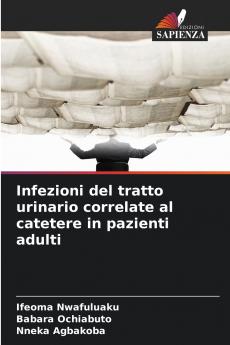 Infezioni del tratto urinario correlate al catetere in pazienti adulti