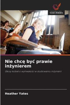 Nie chcę być prawie inżynierem