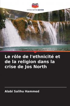 Le rôle de l'ethnicité et de la religion dans la crise de Jos North