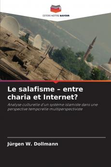 Le salafisme - entre charia et Internet?