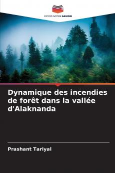Dynamique des incendies de forêt dans la vallée d'Alaknanda