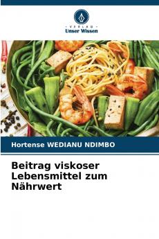Beitrag viskoser Lebensmittel zum Nährwert