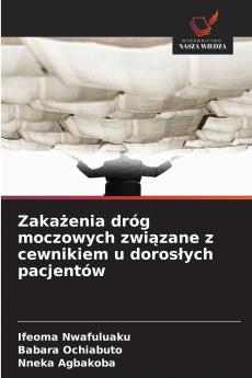 Zakażenia dróg moczowych związane z cewnikiem u dorosłych pacjentów