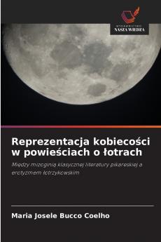 Reprezentacja kobiecości w powieściach o łotrach
