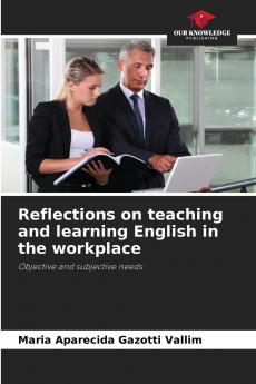 Reflections on teaching and learning English in the workplace