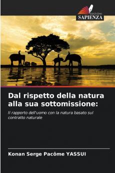 Dal rispetto della natura alla sua sottomissione
