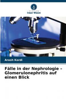 Fälle in der Nephrologie - Glomerulonephritis auf einen Blick