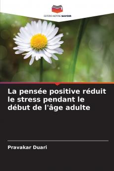 La pensée positive réduit le stress pendant le début de l'âge adulte