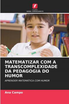 MATEMATIZAR COM A TRANSCOMPLEXIDADE DA PEDAGOGIA DO HUMOR