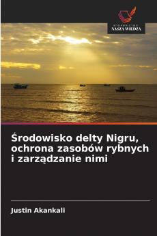 Środowisko delty Nigru ochrona zasobów rybnych i zarządzanie nimi