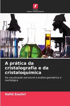 A prática da cristalografia e da cristaloquímica