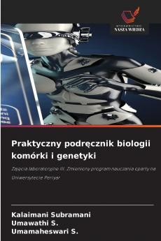 Praktyczny podręcznik biologii komórki i genetyki