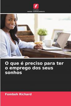 O que é preciso para ter o emprego dos seus sonhos
