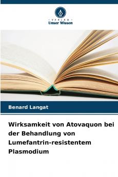Wirksamkeit von Atovaquon bei der Behandlung von Lumefantrin-resistentem Plasmodium