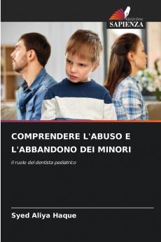 COMPRENDERE L'ABUSO E L'ABBANDONO DEI MINORI