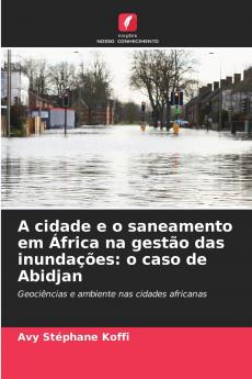 A cidade e o saneamento em África na gestão das inundações