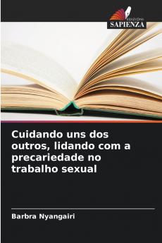 Cuidando uns dos outros lidando com a precariedade no trabalho sexual
