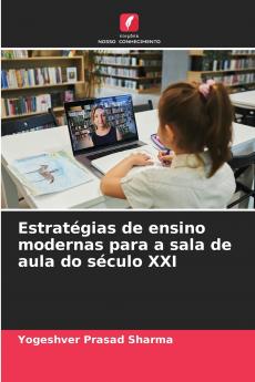 Estratégias de ensino modernas para a sala de aula do século XXI