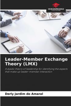 Leader-Member Exchange Theory (LMX)