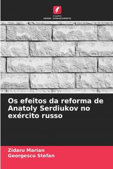 Os efeitos da reforma de Anatoly Serdiukov no exército russo