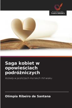 Saga kobiet w opowieściach podróżniczych