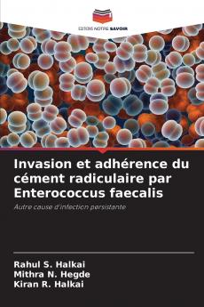 Invasion et adhérence du cément radiculaire par Enterococcus faecalis