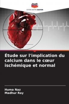Étude sur l'implication du calcium dans le cœur ischémique et normal