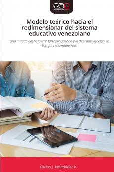 Modelo teórico hacia el redimensionar del sistema educativo venezolano
