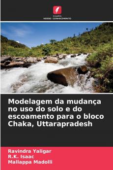 Modelagem da mudança no uso do solo e do escoamento para o bloco Chaka Uttarapradesh