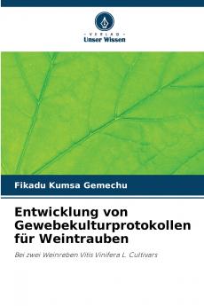 Entwicklung von Gewebekulturprotokollen für Weintrauben