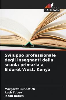 Sviluppo professionale degli insegnanti della scuola primaria a Eldoret West Kenya