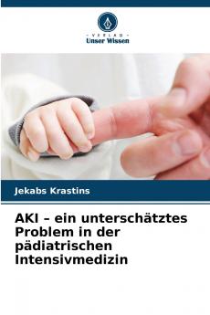 AKI - ein unterschätztes Problem in der pädiatrischen Intensivmedizin