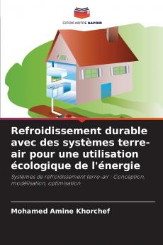 Refroidissement durable avec des systèmes terre-air pour une utilisation écologique de l'énergie