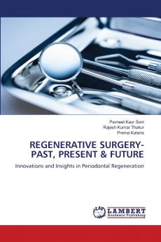 REGENERATIVE SURGERY- PAST PRESENT & FUTURE