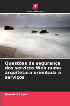 Questões de segurança dos serviços Web numa arquitetura orientada a serviços