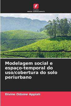 Modelagem social e espaço-temporal do uso/cobertura do solo periurbano