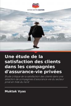Une étude de la satisfaction des clients dans les compagnies d'assurance-vie privées