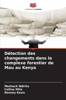 Détection des changements dans le complexe forestier de Mau au Kenya
