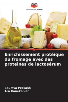 Enrichissement protéique du fromage avec des protéines de lactosérum