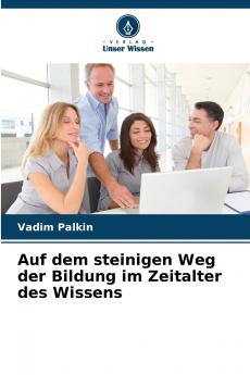 Auf dem steinigen Weg der Bildung im Zeitalter des Wissens