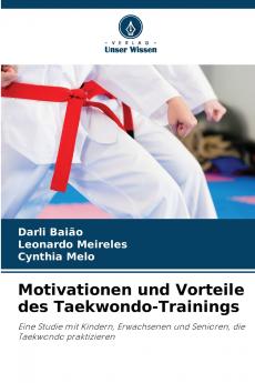 Motivationen und Vorteile des Taekwondo-Trainings