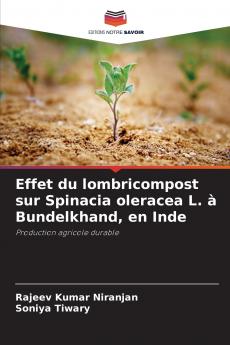 Effet du lombricompost sur Spinacia oleracea L. à Bundelkhand en Inde