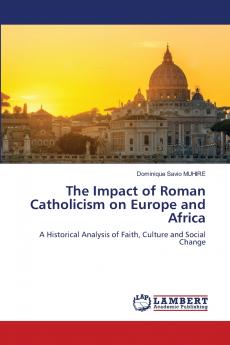 The Impact of Roman Catholicism on Europe and Africa