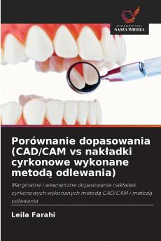 Porównanie dopasowania (CAD/CAM vs nakładki cyrkonowe wykonane metodą odlewania)